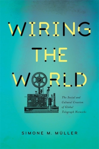 Kniha Wiring the World Simone M. Muller