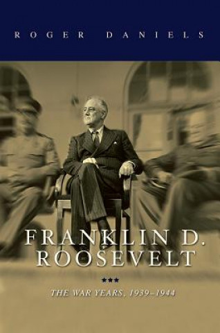 Knjiga Franklin D. Roosevelt Roger Daniels