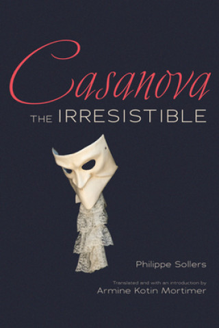 Książka Casanova the Irresistible Phillippe Sollers