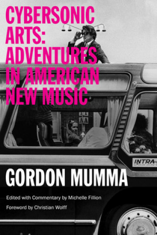 Книга Cybersonic Arts Gordon Mumma