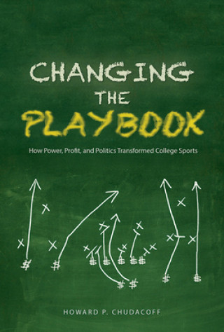 Könyv Changing the Playbook Howard P. Chudacoff