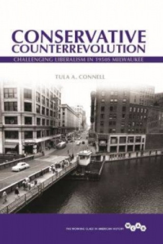 Livre Conservative Counterrevolution Tula A. Connell