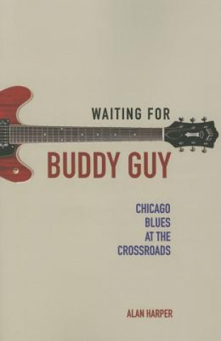 Книга Waiting for Buddy Guy Alan Harper