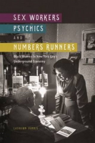Kniha Sex Workers, Psychics, and Numbers Runners Lashawn Harris