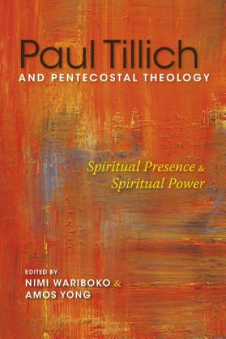 Carte Paul Tillich and Pentecostal Theology Nimi Wariboko