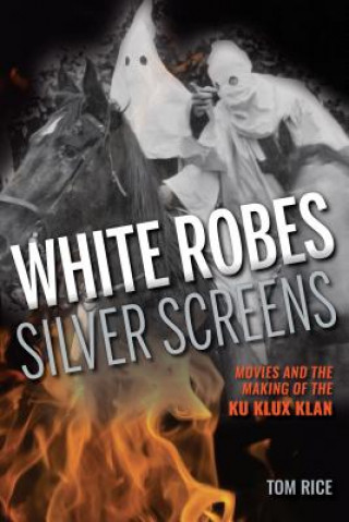 Kniha White Robes, Silver Screens Tom Rice