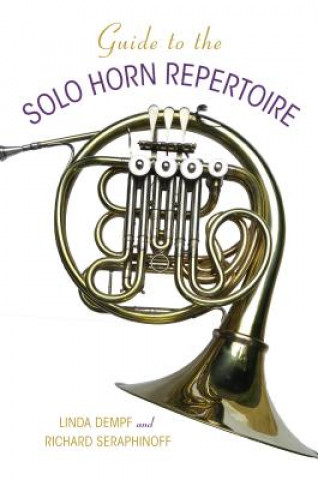 Könyv Guide to the Solo Horn Repertoire Linda Dempf