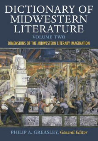 Kniha Dictionary of Midwestern Literature, Volume 2 Philip Greasley