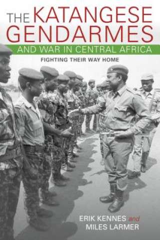 Carte Katangese Gendarmes and War in Central Africa Erik Kennes