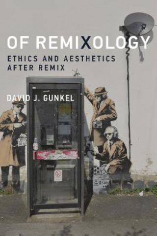 Книга Of Remixology David J. Gunkel