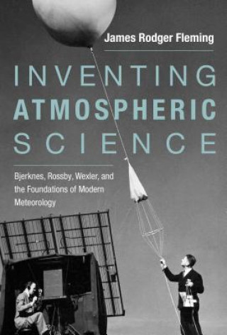 Carte Inventing Atmospheric Science James Rodger Fleming