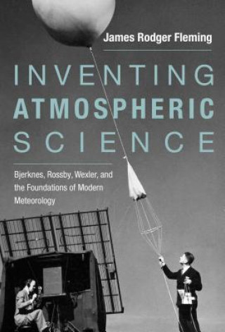 Book Inventing Atmospheric Science James Rodger Fleming