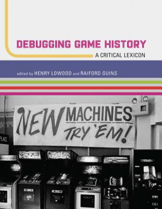 Kniha Debugging Game History Henry Lowood