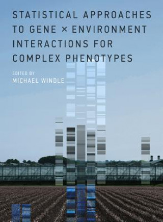 Книга Statistical Approaches to Gene x Environment Interactions for Complex Phenotypes 