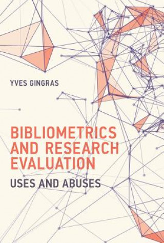 Könyv Bibliometrics and Research Evaluation Yves Gingras