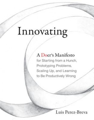Könyv Innovating Luis Perez-Breva