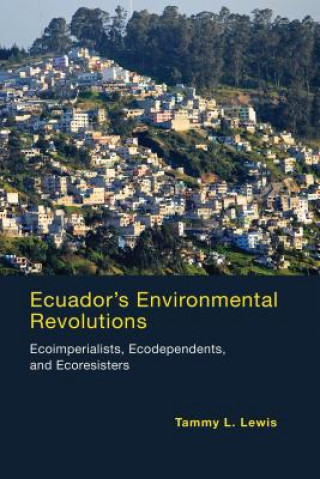 Carte Ecuador's Environmental Revolutions Tammy L. Lewis
