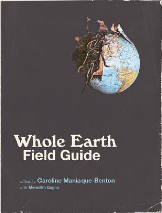 Carte Whole Earth Field Guide Caroline Maniaque-Benton