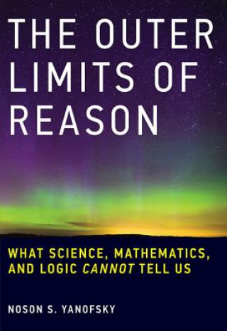 Kniha Outer Limits of Reason Noson S. Yanofsky