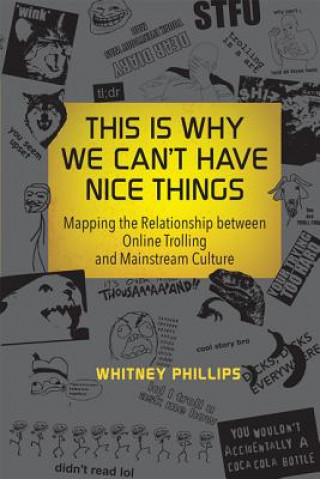 Книга This Is Why We Can't Have Nice Things Whitney Phillips