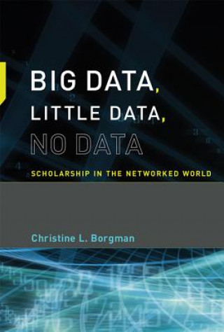 Kniha Big Data, Little Data, No Data Christine L. Borgman