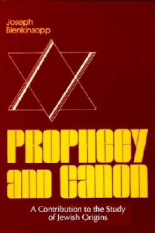 Könyv Prophecy and Canon Joseph Blenkinsopp