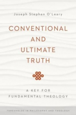 Kniha Conventional and Ultimate Truth Joseph Stephen O'Leary