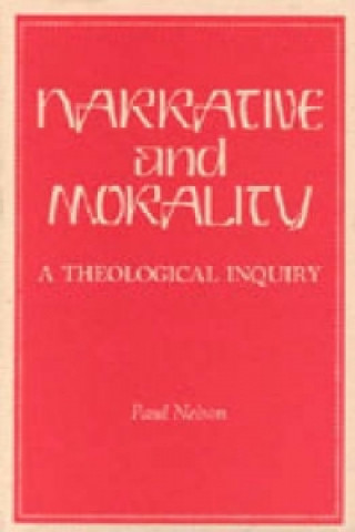 Kniha Narrative and Morality Paul Nelson