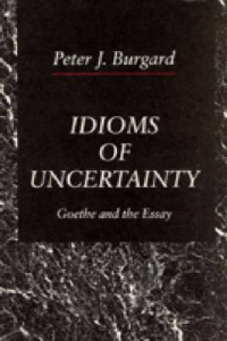 Kniha Idioms of Uncertainty Peter J. Burgard