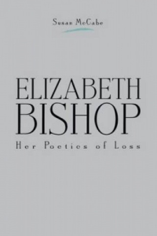 Kniha Elizabeth Bishop Susan McCabe