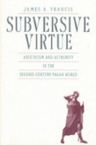 Knjiga Subversive Virtue James A. Francis