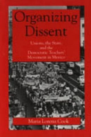 Libro Organizing Dissent Maria Lorena Cook