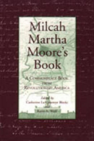 Kniha Milcah Martha Moore's Book Milcah Martha Moore