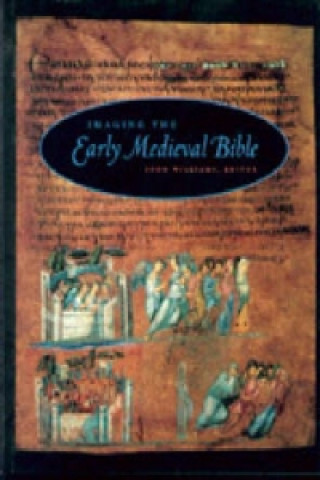 Książka Imaging the Early Medieval Bible 