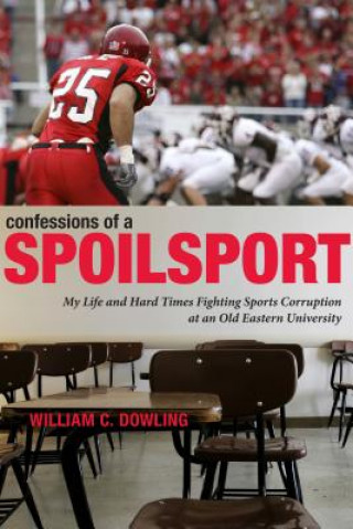 Könyv Confessions of a Spoilsport William C. Dowling