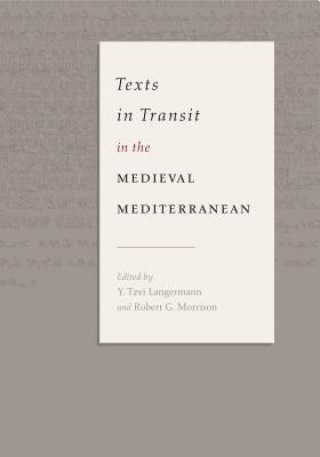 Книга Texts in Transit in the Medieval Mediterranean Y. Tzvi Langermann