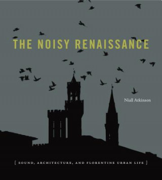 Kniha Noisy Renaissance Niall Atkinson