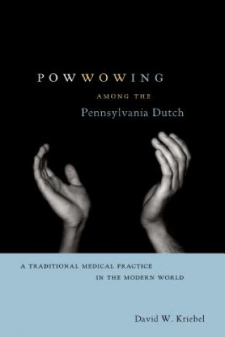 Carte Powwowing Among the Pennsylvania Dutch David W. Kriebel