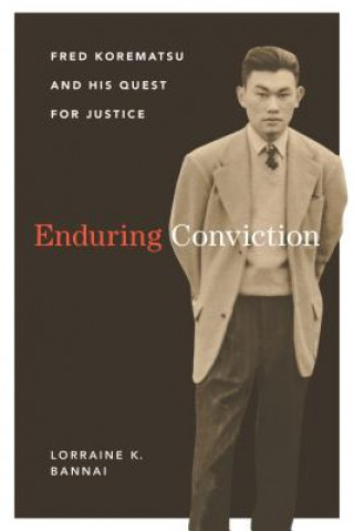 Knjiga Enduring Conviction Lorraine K. Bannai