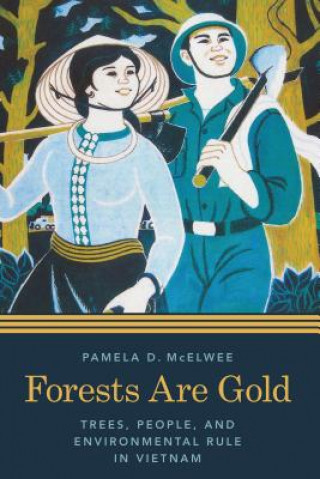 Buch Forests Are Gold Pamela D. McElwee