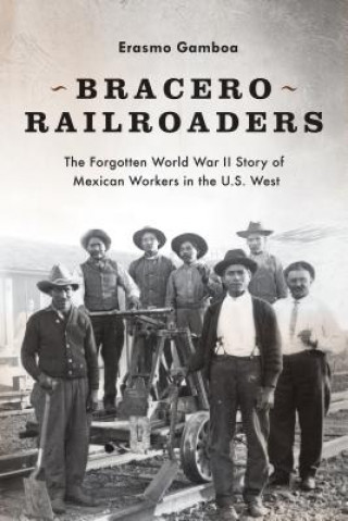 Książka Bracero Railroaders Erasmo Gamboa