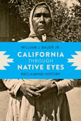 Carte California through Native Eyes William J. Bauer