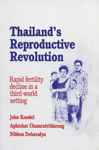 Könyv Thailand's Reproductive Revolution J. Knodel