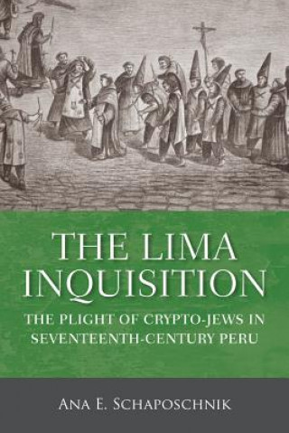 Knjiga Lima Inquisition Ana E. Schaposchnik