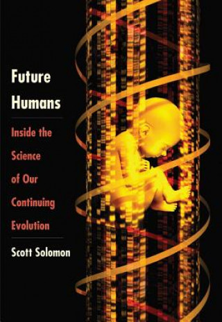 Книга Future Humans Scott D. Solomon