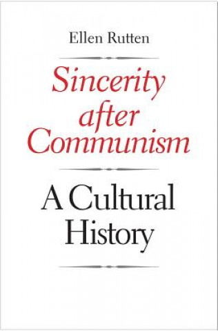 Libro Sincerity after Communism Ellen Rutten