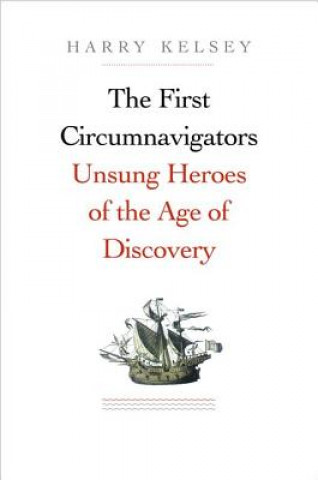 Knjiga First Circumnavigators Harry Kelsey