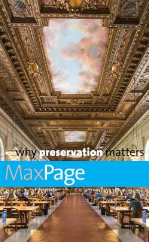 Kniha Why Preservation Matters Max Page