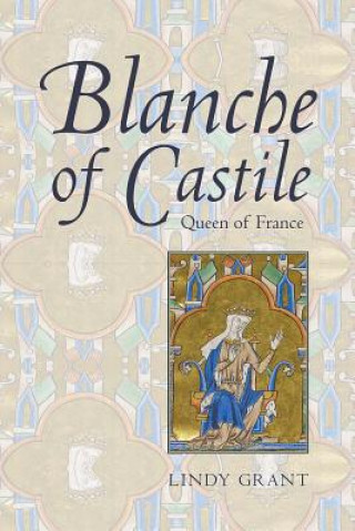 Carte Blanche of Castile, Queen of France Lindy Grant