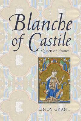 Libro Blanche of Castile, Queen of France Lindy Grant